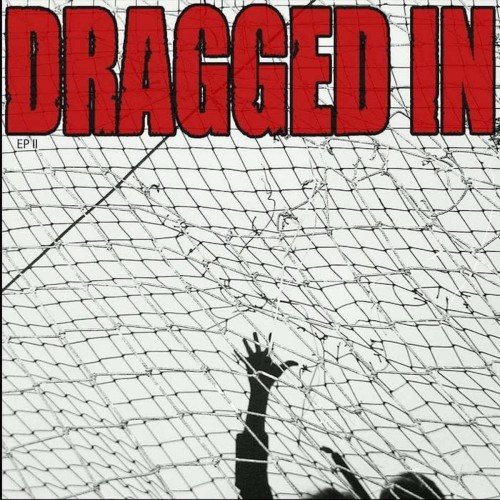 Dragged In – EP 2 (2016)