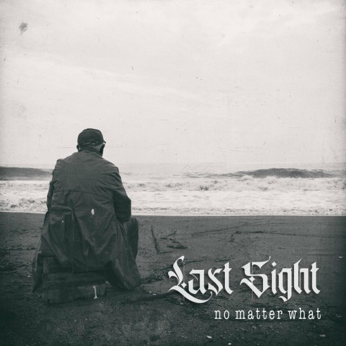 Last Sight – No Matter What (2022)