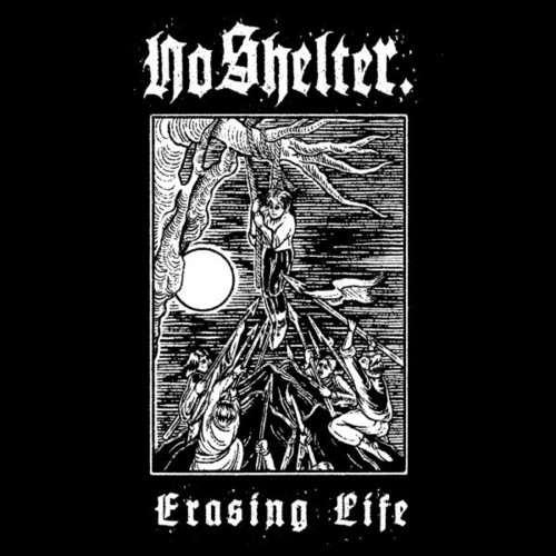 No Shelter. – Erasing Life (2022)
