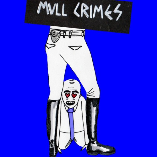 Mvll Crimes – Bootlicker’s Delight (2021)