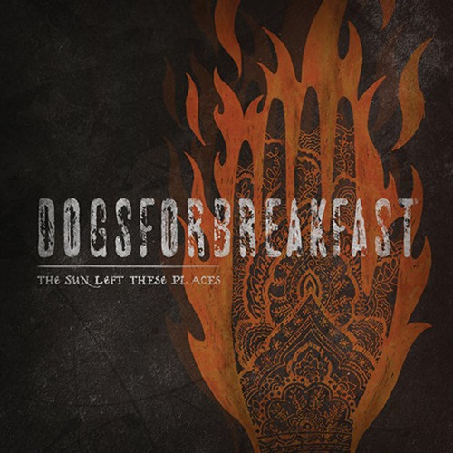 Dogs For Breakfast - The Sun Left These Places (2013) Download