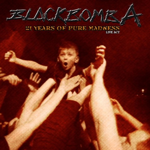 Black Bomb A – 21 Years Of Pure Madness Live Act (2016)