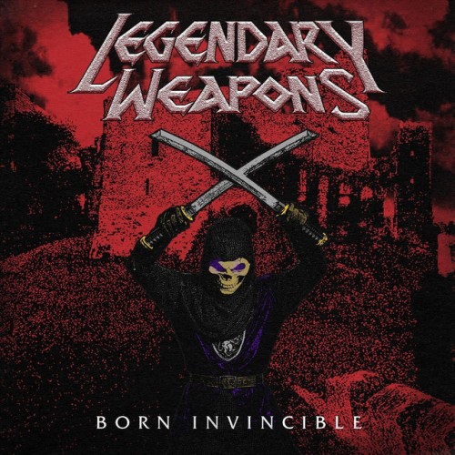 Legendary Weapons – Born Invincible (2023)