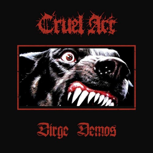 Cruel Act - Dirge Demos (2023) Download