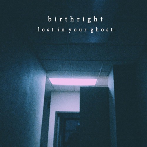 Birthright – Lost In Your Ghost (2015)