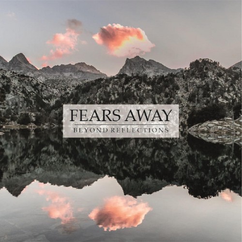 Fears Away – Beyond Reflections (2018)