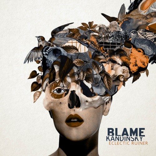 Blame Kandinsky – Eclectic Ruiner (2022)