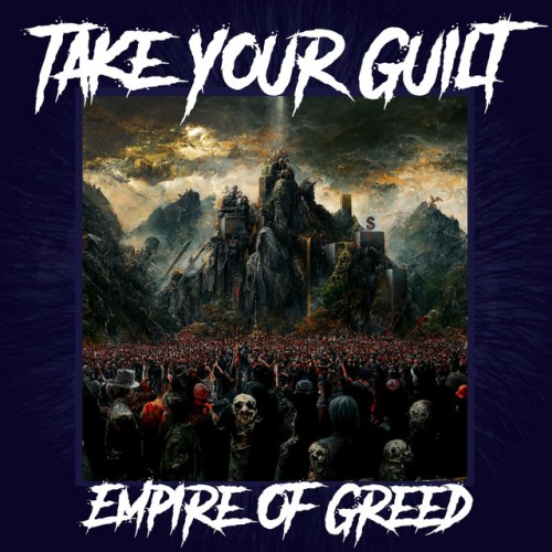 Take Your Guilt – Empire Of Greed (2024)