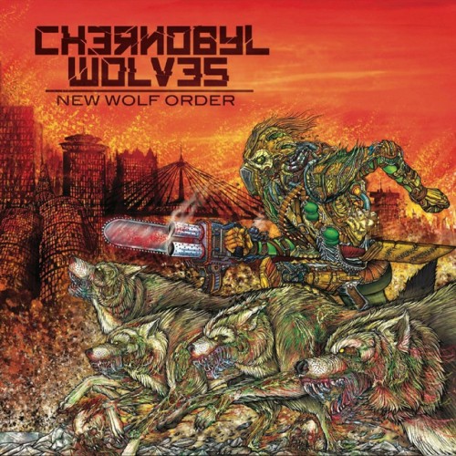 Chernobyl Wolves – New Wolf Order (2019)