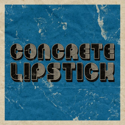 Concrete Lipstick – Concrete Lipstick (2022)