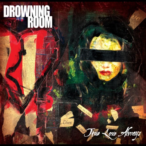 Drowning Room – True Love Always (2017)