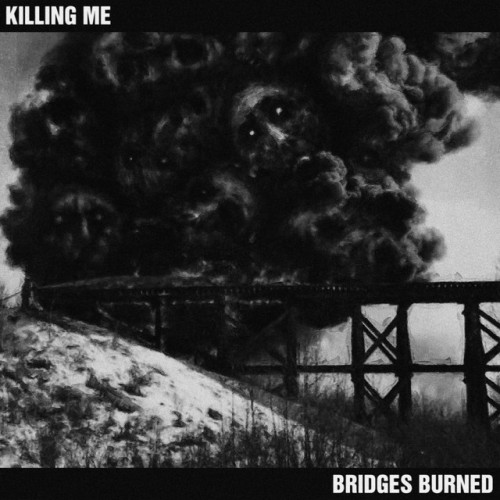 Killing Me – Bridges Burned (2022)