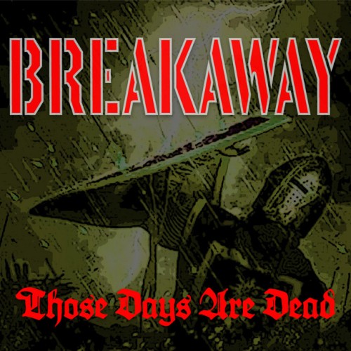Breakaway – Those Days Are Dead (2020)