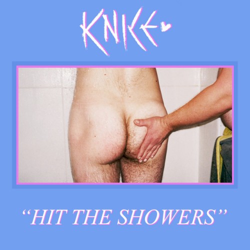 Knice – Hit The Showers (2018)