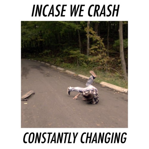 Incase We Crash – Constantly Changing (2017)