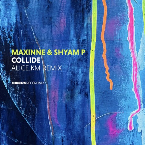 Maxinne and Shyam P-Collide (alice.km Remix)-(CIRCUS192)-SINGLE-16BIT-WEB-FLAC-2024-AFO