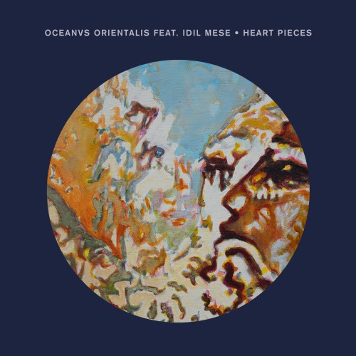 Oceanvs Orientalis ft Idil Mese - Heart Pieces (2024) Download