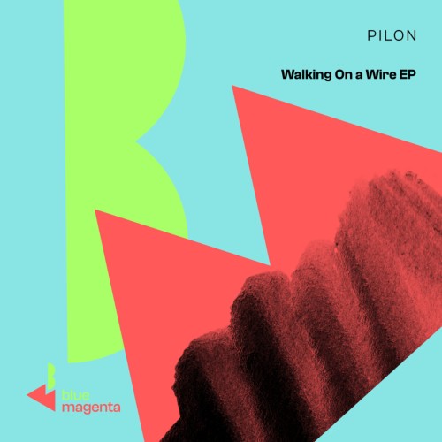 Pilon - Walking On A Wire EP (2024) Download