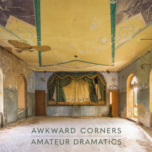 Awkward Corners – Amateur Dramatics (2021)
