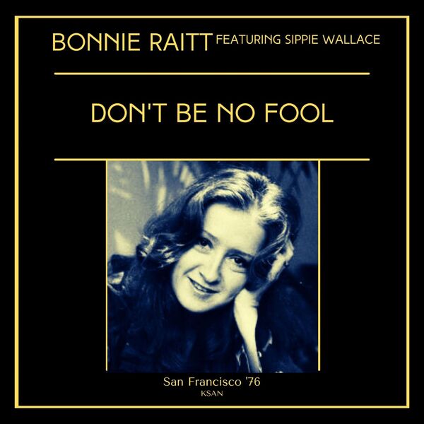 Bonnie Raitt – Don’t Be No Fool (Live San Francisco ’76) (2023) [16Bit-44.1kHz] FLAC [PMEDIA] ⭐️