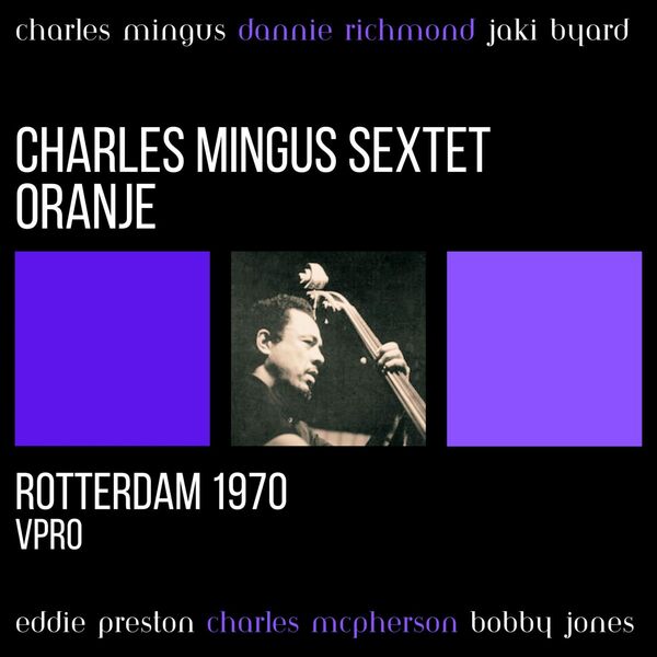 Charles Mingus - oranje (Live Rotterdam '70) (2023) [16Bit-44.1kHz] FLAC [PMEDIA] ⭐ Download