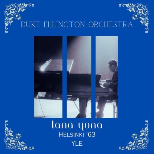 Duke Ellington - Tana Yona (Live Helsinki '63) (2023) Download