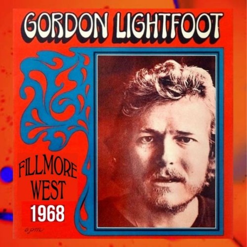 Gordon Lightfoot – Fillmore West 1968 (Live KSAN Broadcast) (2022)