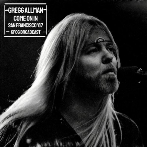 Gregg Allman – Come On In (Live San Francisco ’87) (2022)