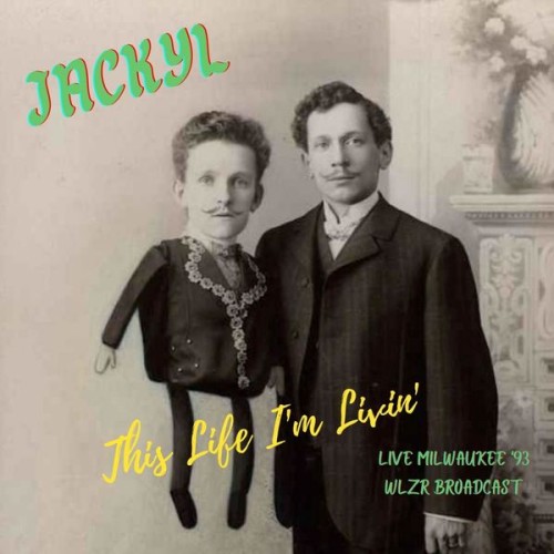 Jackyl – This Life I’m Livin’ (Live Milwaukee ’93) (2022)