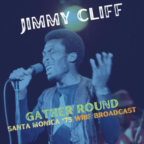 Jimmy Cliff – Gather Round (2022)