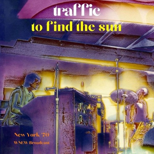 Traffic – To Find The Sun (Live New York ’70) (1970)