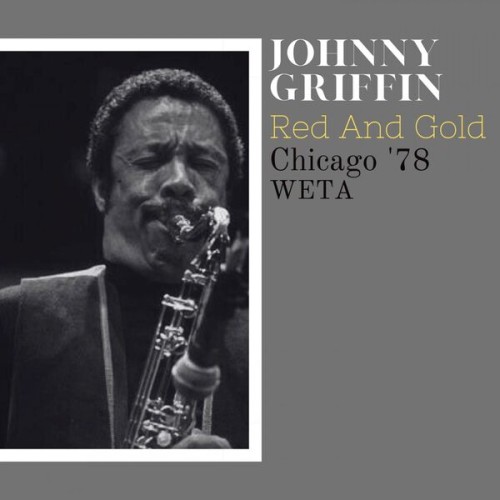 Johnny Griffin – Red & Gold (Live Chicago ’78) (2023)