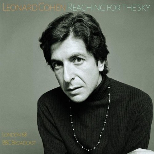 Leonard Cohen – Reaching For The Sky (Live London ’68) (2022)