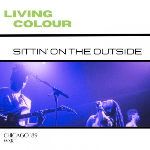 Living Colour – Sittin’ On The Outside (Live California ’89) (2023)