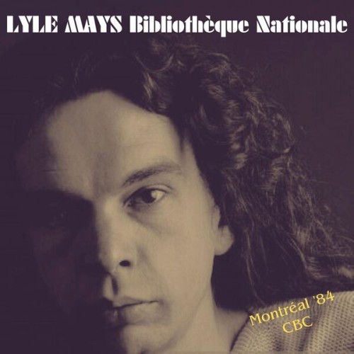 Lyle Mays – Bibliotheque Nationale (Live Montreal ’84) (2023)