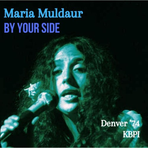 Maria Muldaur – By Your Side (Live Denver ’74) (2023) [16Bit-44.1kHz] FLAC [PMEDIA] ⭐️