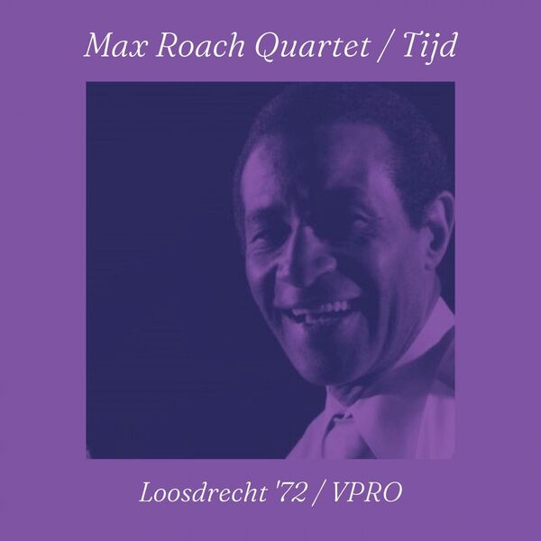 Max Roach – Tijd (Live Loosdrecht ’72) (2023) [16Bit-44.1kHz] FLAC [PMEDIA] ⭐️