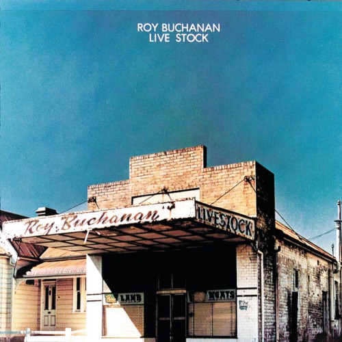 Roy Buchanan – Live Stock (1975)