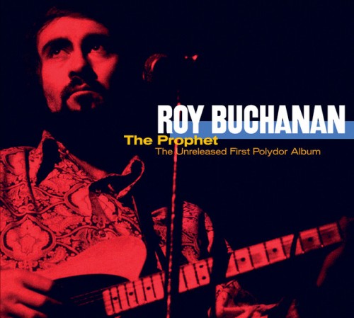 Roy Buchanan – The Prophet: Unreleased First Album (2004)