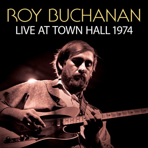 Roy Buchanan – Live At Town Hall 1974 (2018)
