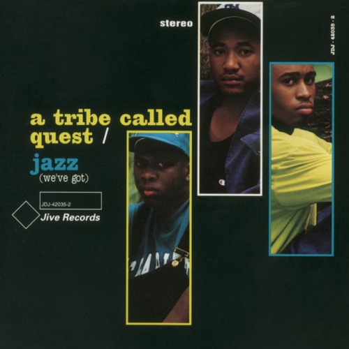 A Tribe Called Quest – Jazz (We’ve Got) (1991)