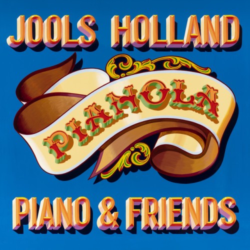 Jools Holland – Pianola: Piano & Friends (2021)