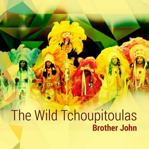 The Wild Tchoupitoulas – Brother John (2012)