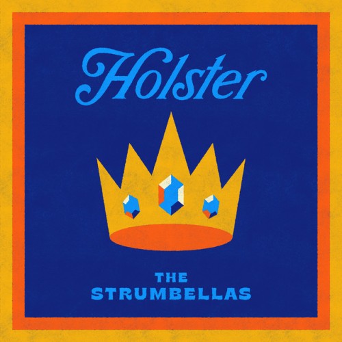 The Strumbellas - Holster (2024) Download
