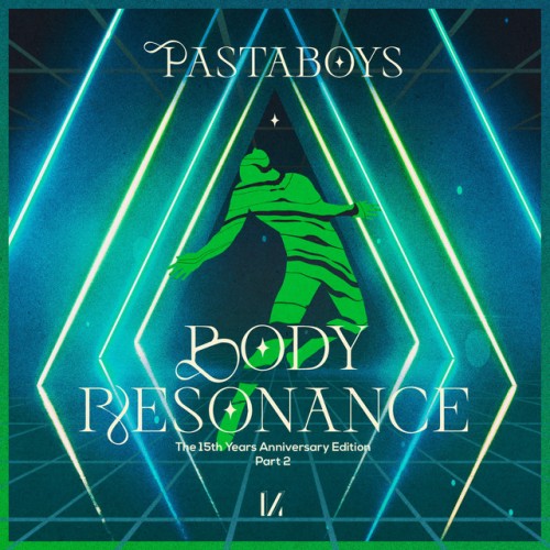 Pastaboys – Body Resonance: 15 Years Anniversary Edition, Pt. 2 (2022)