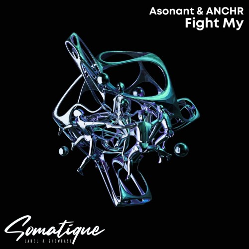 Asonant & ANCHR – Fight My (2024)