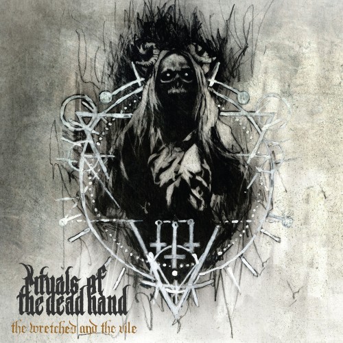 Rituals of the Dead Hand – The Wretched and the Vile (2024)