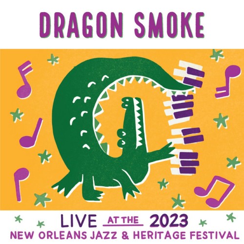 Dragon Smoke – Live At The 2023 New Orleans Jazz & Heritage Festival (2023)