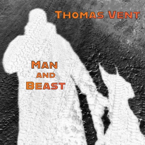 Thomas Vent – Man And Beast (2024)