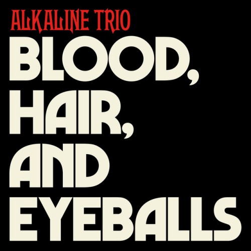 Alkaline Trio – Blood, Hair, And Eyeballs (2024) [24Bit-48kHz] FLAC [PMEDIA] ⭐️